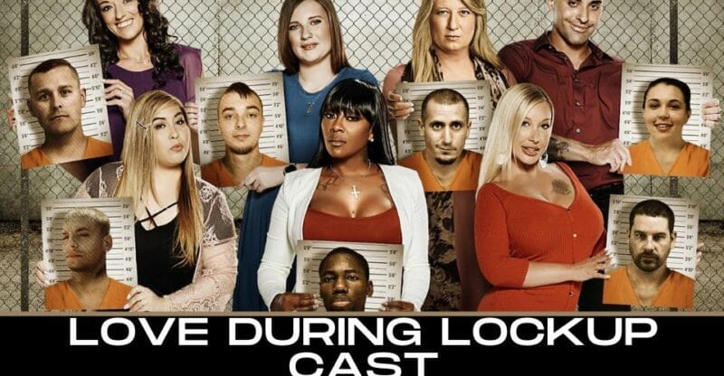 Love During Lockup Cast: is Love During Lockup Real?