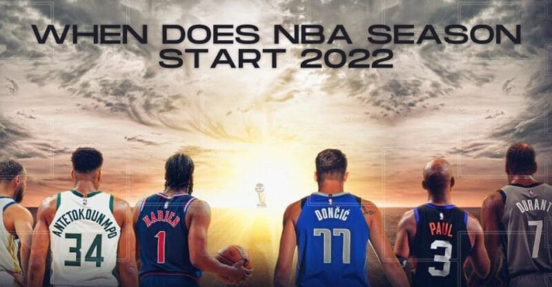 When Does NBA Season Start 2022: When Does the Regular Season of the NBA Begin and End?