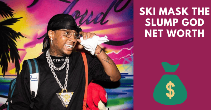 Ski Mask The Slump God Net Worth: What Is The Net Worth of Of Rapper Ski Mask in 2022?