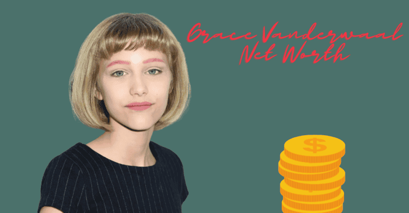 Grace Vanderwaal Net Worth: Who Is She and How Wealthy Is She?