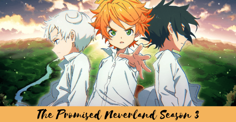 The Promised Neverland Season 3: About, Release Date, Cast, Trailer, And Plot!