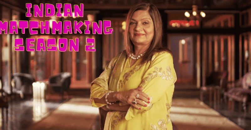 Indian Matchmaking Season 2: Premiere Date and Many More with Sima Taparia!