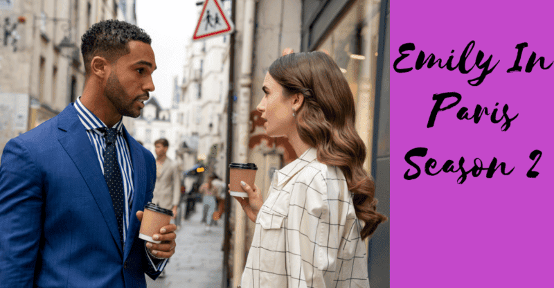 Emily In Paris Season 2 Review: Season 2 of “Emily in Paris” on Netflix!
