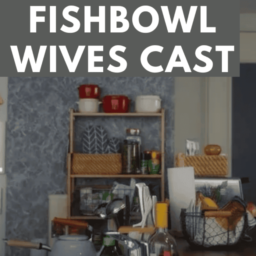 Fishbowl Wives Cast