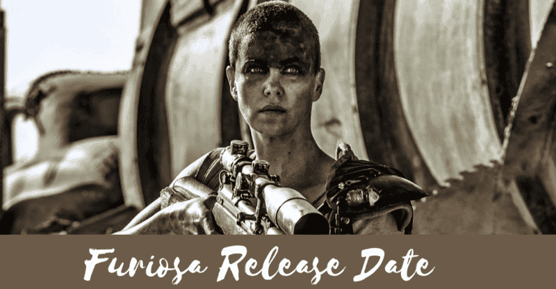 Furiosa Release Date: Everything We Know So Far!