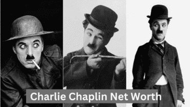 What Was Charlie Chaplin Net Worth? | Interesting Facts About Charlie Chaplin
