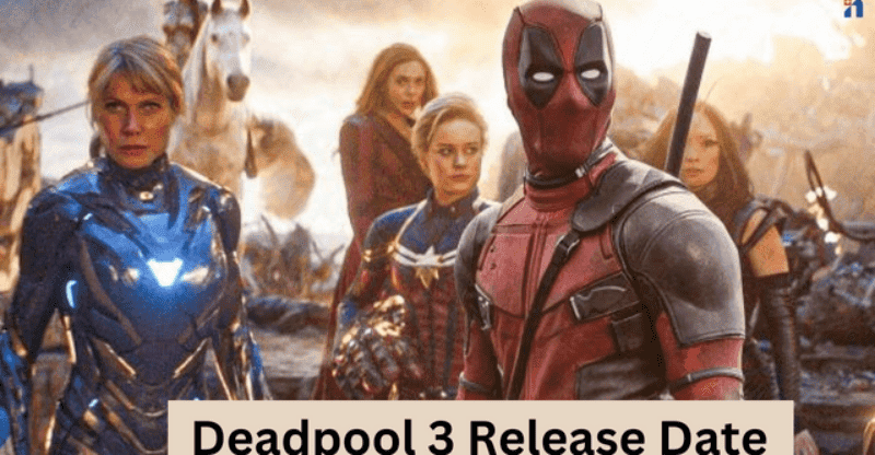 Deadpool 3 Release Date: When Will the Marvel Movie Come Out?