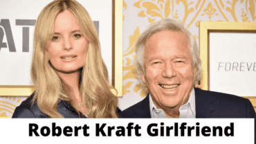 Who is Robert Kraft’s Girlfriend?: Biography And More