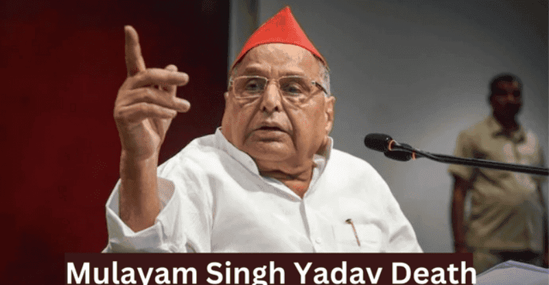 Mulayam Singh Yadav Cause of Death: Samajwadi Party Leader Dies at 82