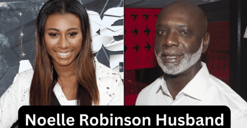 Who is Noelle Robinson Husband? Lets Explore Her Relationship Status