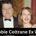 Robbie Coltrane Ex Wife: Relationship Timeline & How They Split?