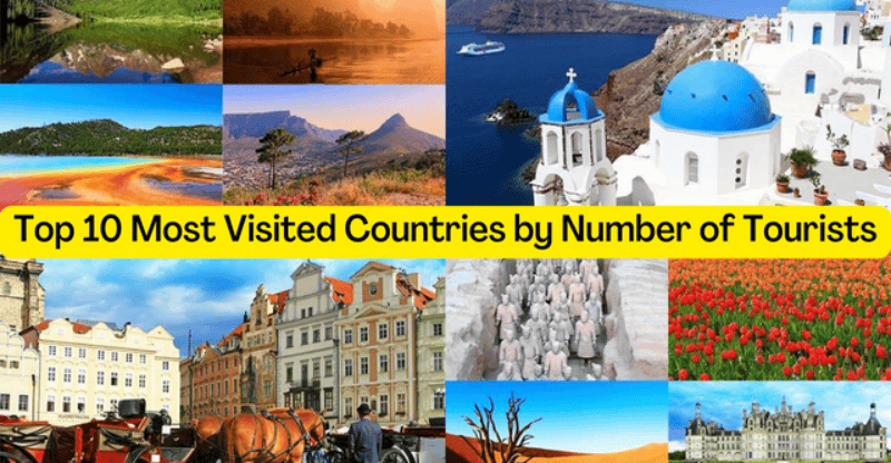 Know About the Top 10 Most Visited Countries by Number of Tourists
