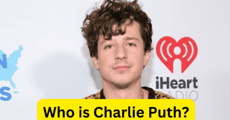 Who is Charlie Puth? Check Everything About This Celebrity Here!