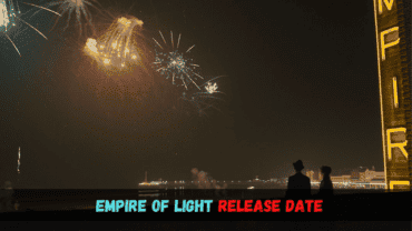 Empire of Light Release Date: When Will This Movie Available in Theater?