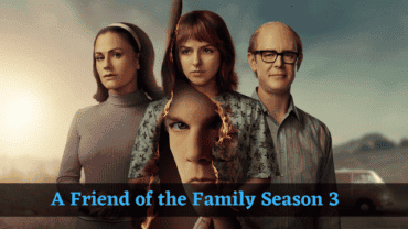 A Friend of the Family Season 3 Release Date Has Not Been Announced Yet!