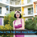 Who is Tik Tok Star Amy Roiland? Did Amy Really Delete Her Tik Tok Account?