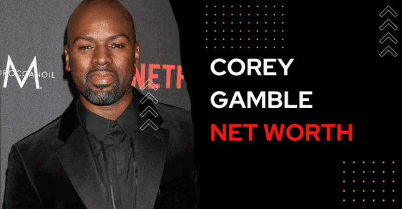 Corey Gamble Net Worth: Lifestyle | Career | Relationship Status & More!