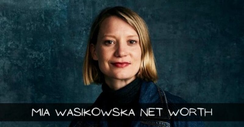 Mia Wasikowska Net Worth: Early Life, Career, Personal Life, and Much More!