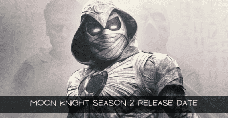 Moon Knight Season 2 Release Date is Not Announced Yet!