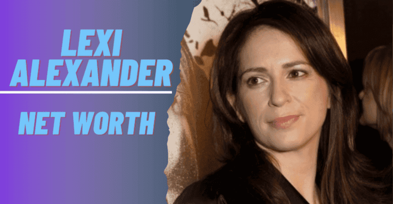 Lexi Alexander Net Worth: Is Lexi Married or Still Dating Her Boyfriend?