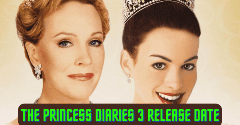 The Princess Diaries 3 Release Date: “Disney” is Starting to Make a Princess Diaries Movie!