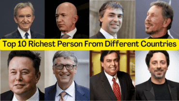 You Must Know: Top 10 Richest Person From Different Countries