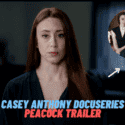 The New Peacock Docuseries Will Feature Casey Anthony’s First On-Camera Appearance!