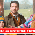 Christmas on Mistletoe Farm Review: Should You Watch the New Christmas Movie on Netflix?