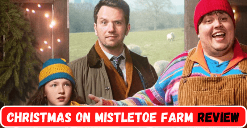 Christmas on Mistletoe Farm Review: Should You Watch the New Christmas Movie on Netflix?