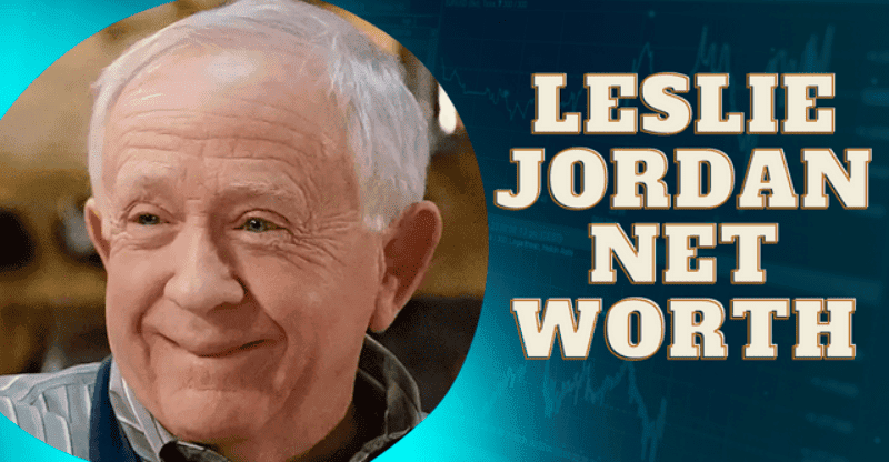 Leslie Jordan’s Net Worth: Why Gift Did He Give to His Friend Before His Death?