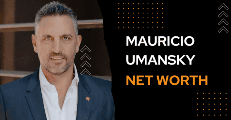 What is the Net Worth of ‘real Estate Broker’ Mauricio Umansky? Let’s Explore