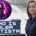 Who is Alba Baptista? What Movies Has Alba Baptista Been in?