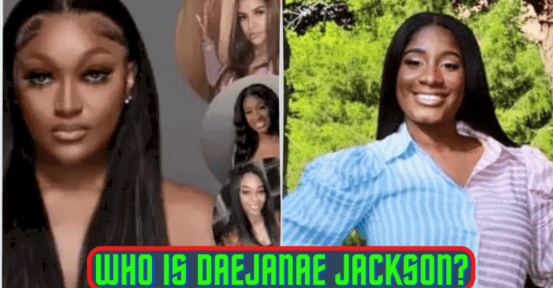 Who is Daejhanae Jackson? What Happened With Daejhanae And Shanquella In Mexico?