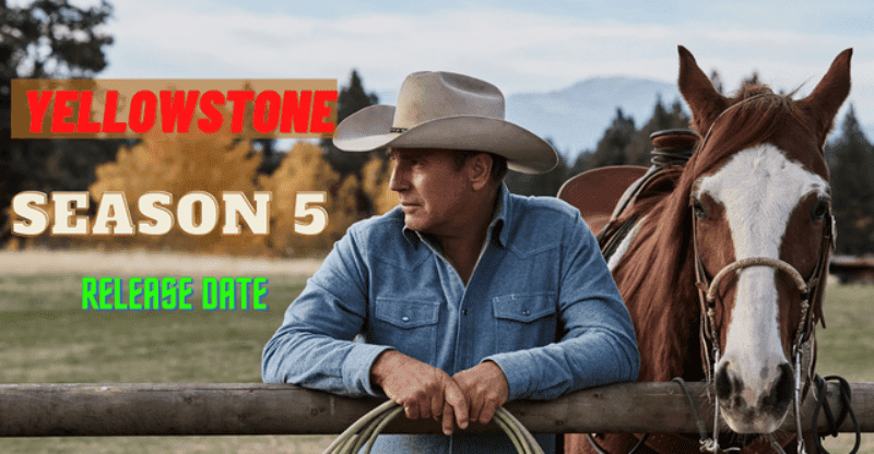 Yellowstone Season 5 Release Date: What is “Kevin Costner” Role?