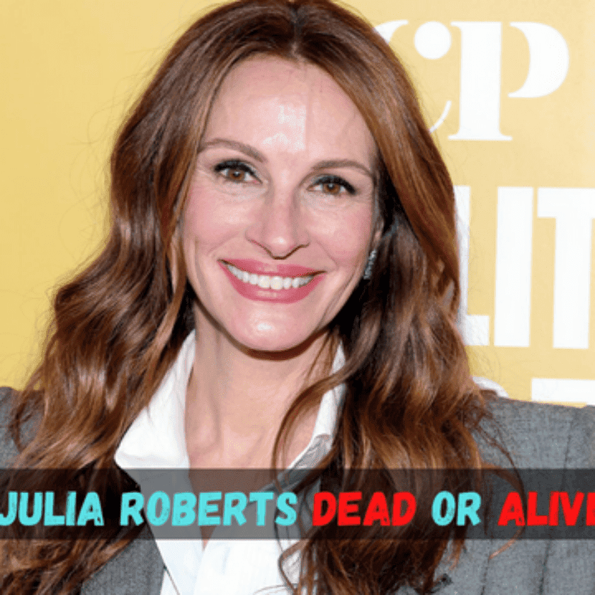 Is Julia Roberts Still Alive?